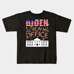 Biden 2024 I'll Be In My Office, White House President Kids T-Shirt